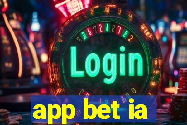 app bet ia